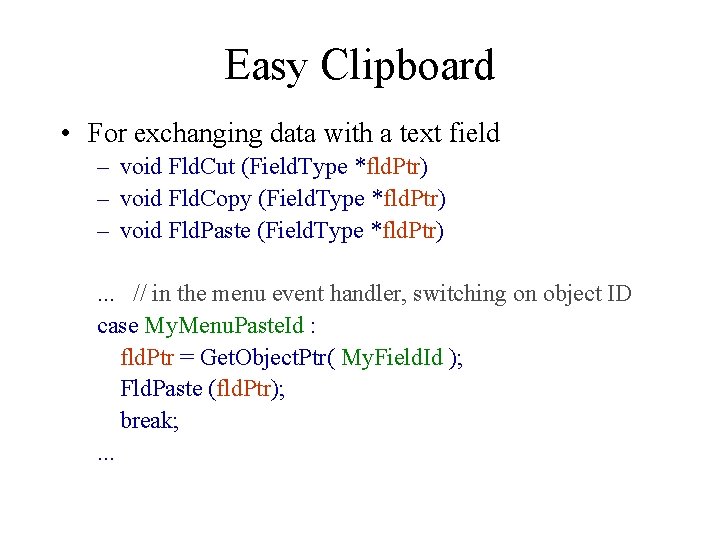 Easy Clipboard • For exchanging data with a text field – void Fld. Cut