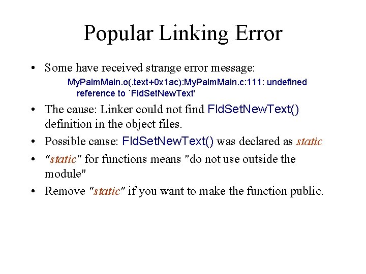Popular Linking Error • Some have received strange error message: My. Palm. Main. o(.