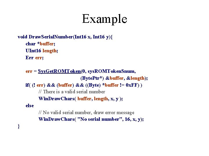 Example void Draw. Serial. Number(Int 16 x, Int 16 y){ char *buffer; UInt 16