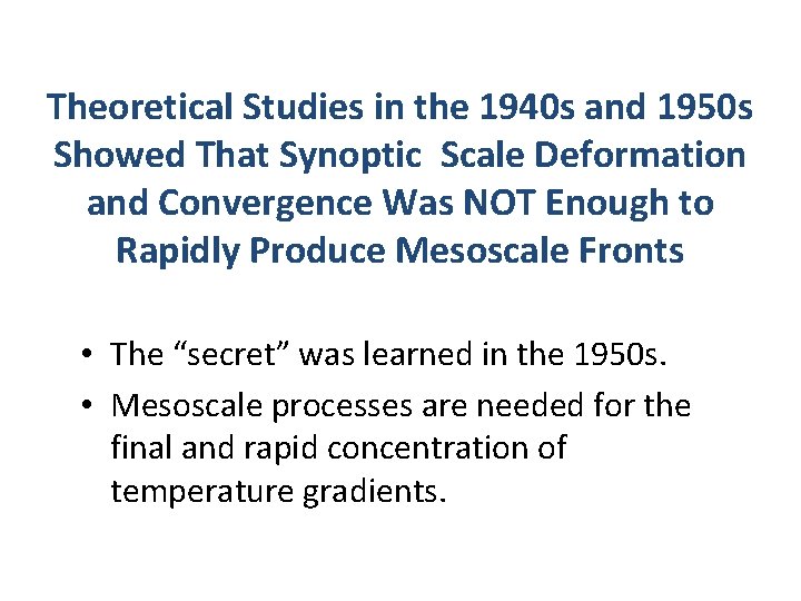 Theoretical Studies in the 1940 s and 1950 s Showed That Synoptic Scale Deformation