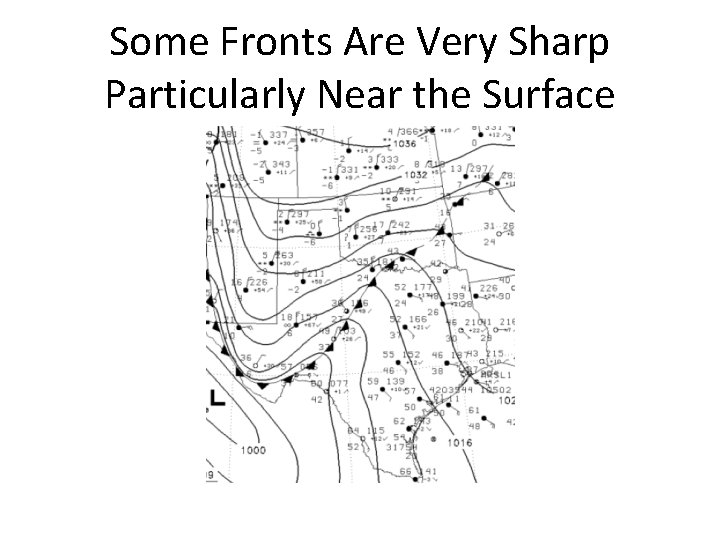 Some Fronts Are Very Sharp Particularly Near the Surface 