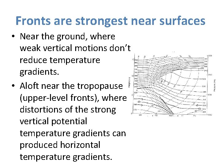 Fronts are strongest near surfaces • Near the ground, where weak vertical motions don’t