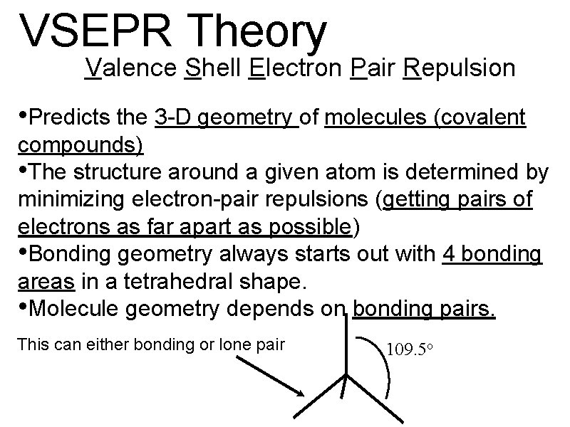 VSEPR Theory Valence Shell Electron Pair Repulsion • Predicts the 3 -D geometry of