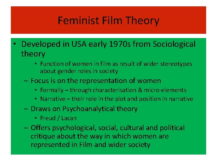 Feminist Film Theory • Developed in USA early 1970 s from Sociological theory •