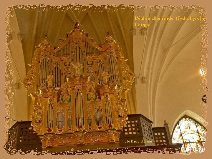 L'église allemande (Tyska kyrkan) L’orgue Photo Radu Eftimie 