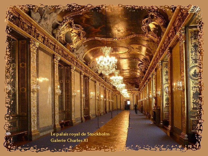 Le palais royal de Stockholm Galerie Charles XI 