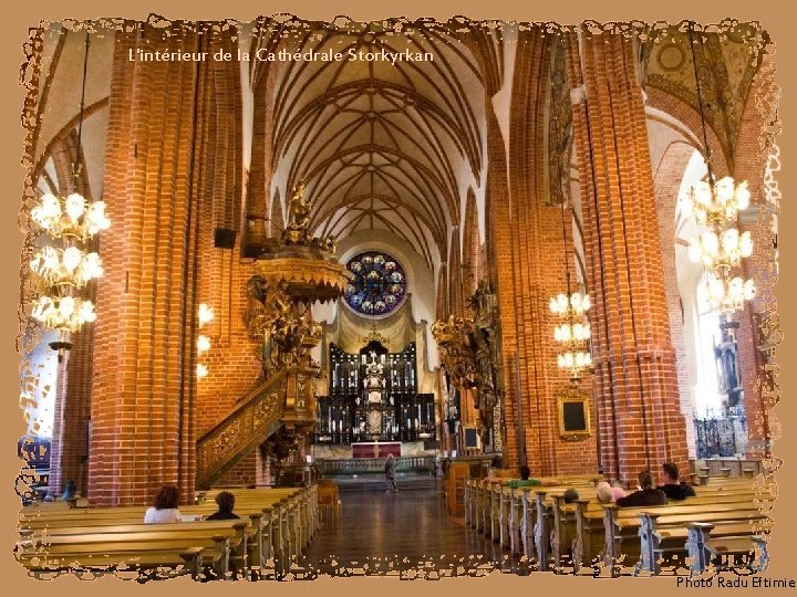 L'intérieur de la Cathédrale Storkyrkan Photo Radu Eftimie 