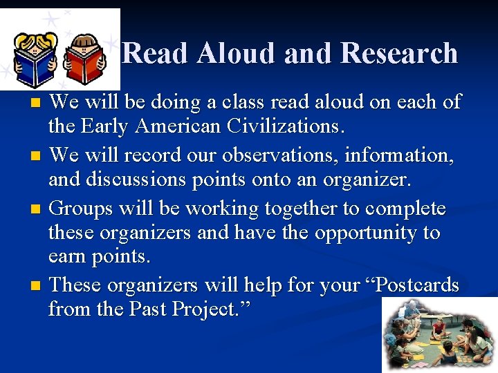 Read Aloud and Research We will be doing a class read aloud on each
