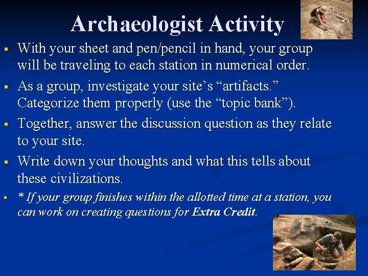 Archaeologist Activity § § § With your sheet and pen/pencil in hand, your group