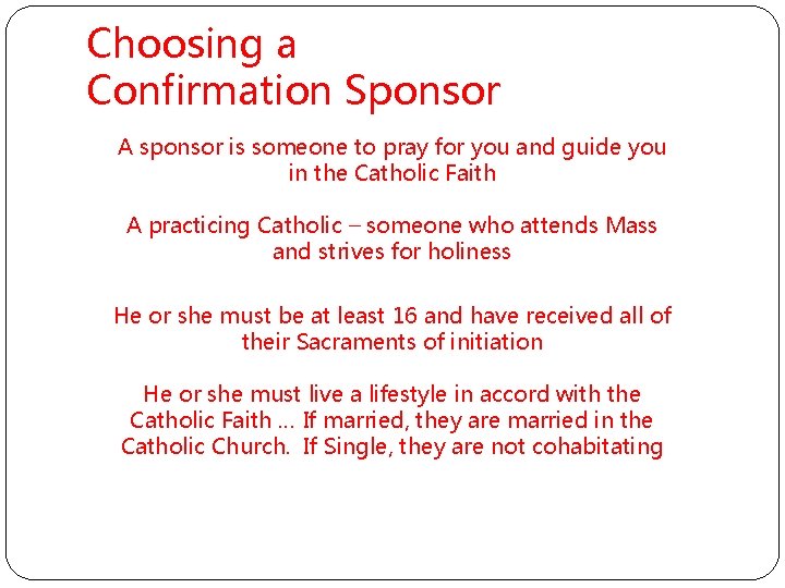 Choosing a Confirmation Sponsor A sponsor is someone to pray for you and guide