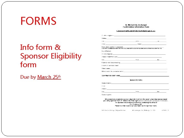FORMS Info form & Sponsor Eligibility form Due by March 25 th 