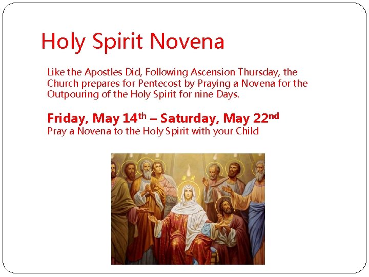 Holy Spirit Novena Like the Apostles Did, Following Ascension Thursday, the Church prepares for