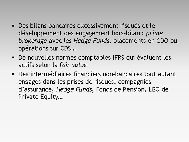 § Des bilans bancaires excessivement risqués et le développement des engagement hors-bilan : prime