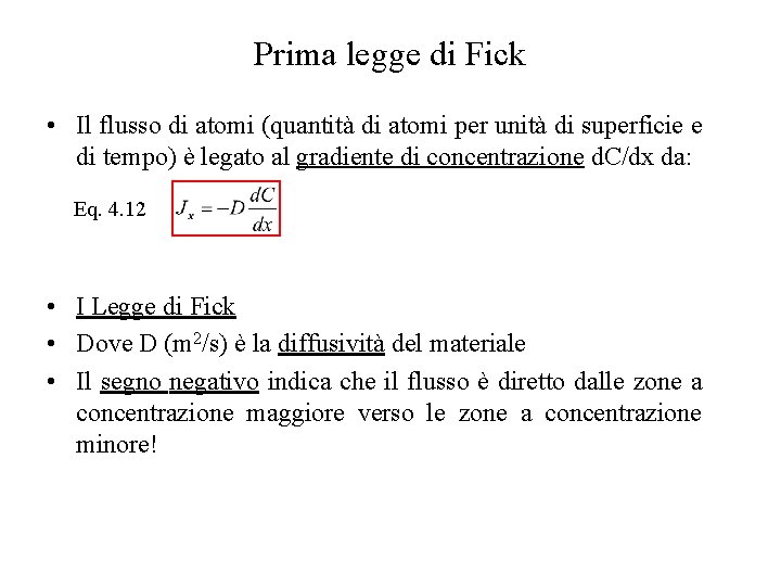 Prima legge di Fick • Il flusso di atomi (quantità di atomi per unità