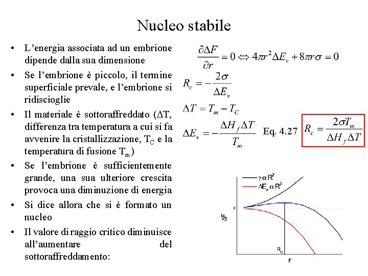 Nucleo stabile • L’energia associata ad un embrione dipende dalla sua dimensione • Se