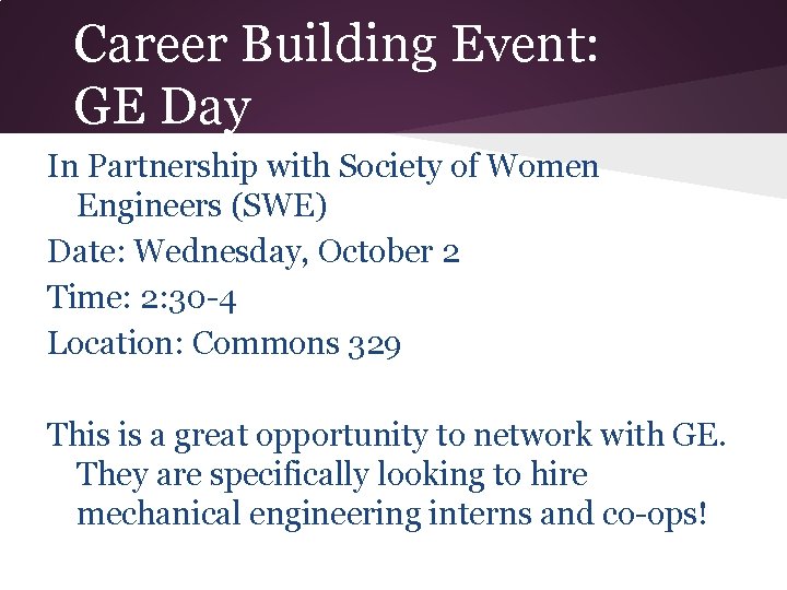 Career Building Event: GE Day In Partnership with Society of Women Engineers (SWE) Date: