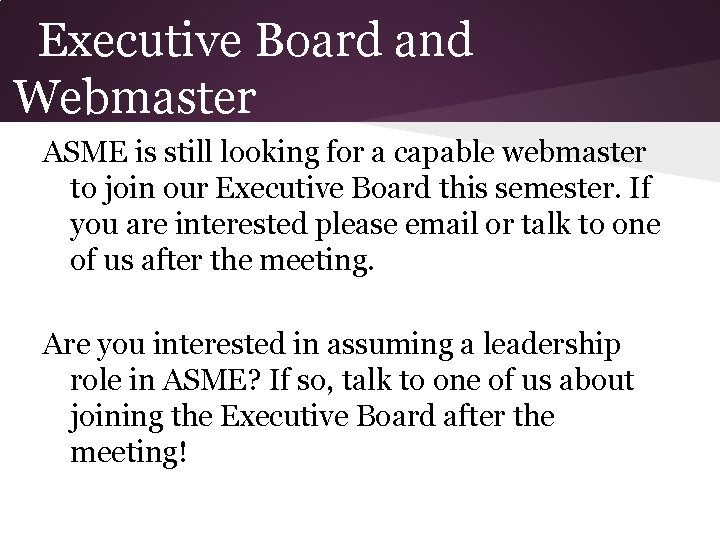 Executive Board and Webmaster ASME is still looking for a capable webmaster to join