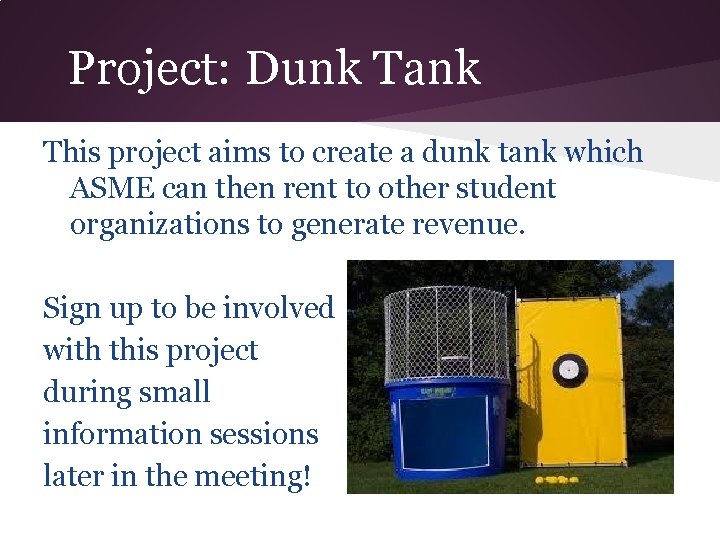 Project: Dunk Tank This project aims to create a dunk tank which ASME can