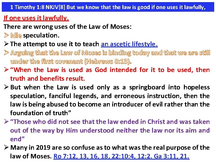 1 Timothy 1: 8 NKJV[8] But we know that the law is good if