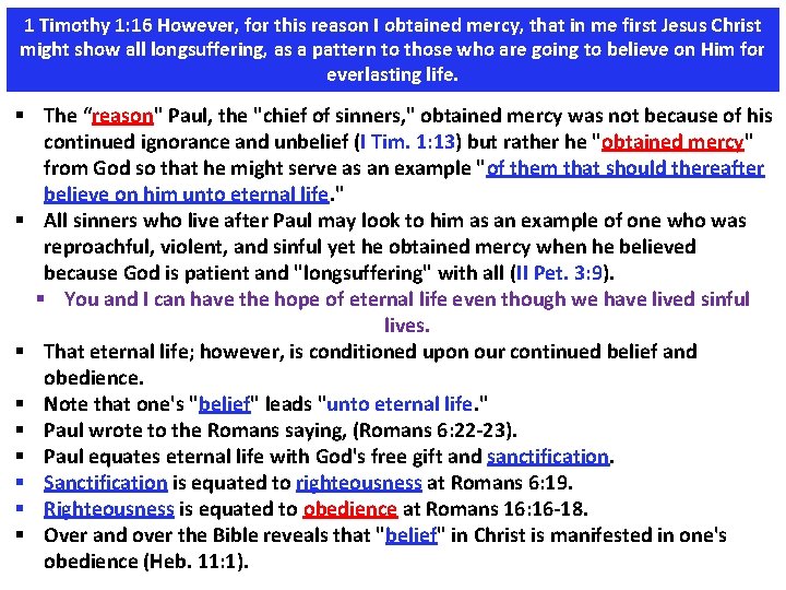 1 Timothy 1: 16 However, for this reason I obtained mercy, that in me