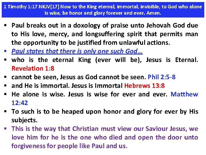 1 Timothy 1: 17 NKJV[17] Now to the King eternal, immortal, invisible, to God