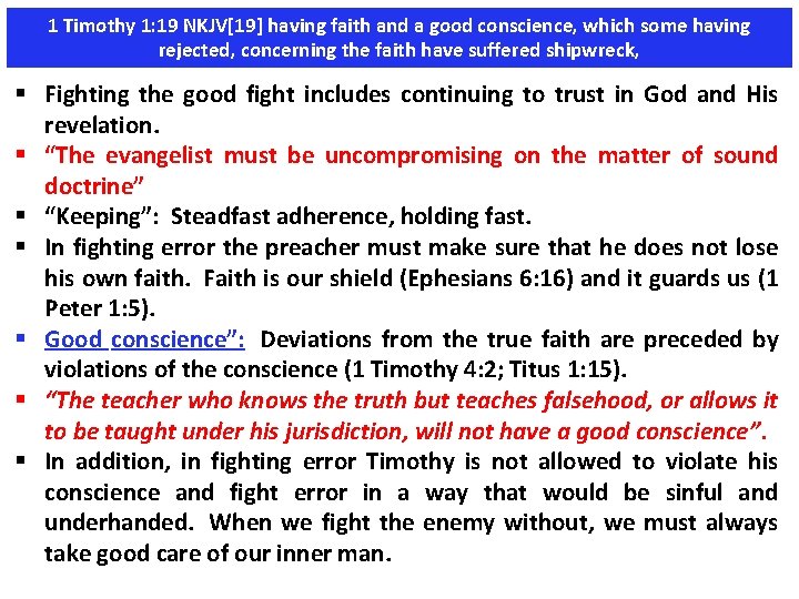 1 Timothy 1: 19 NKJV[19] having faith and a good conscience, which some having