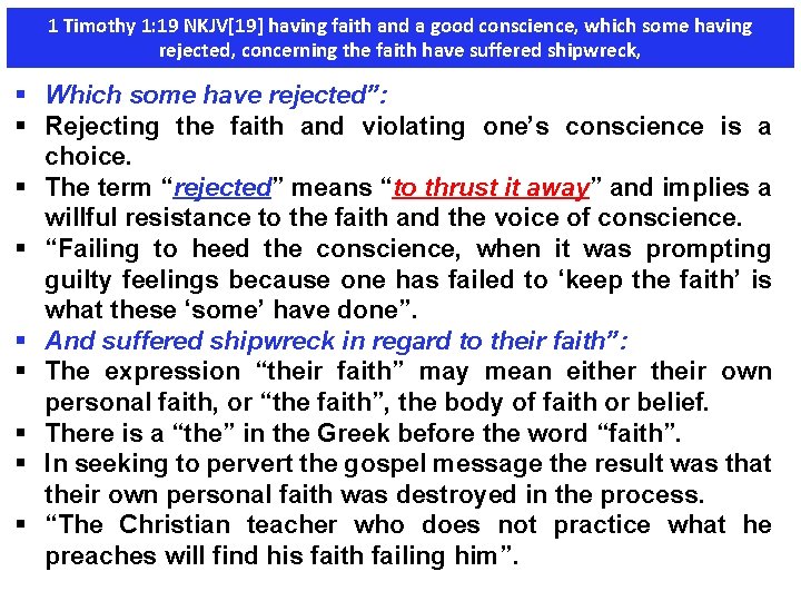 1 Timothy 1: 19 NKJV[19] having faith and a good conscience, which some having