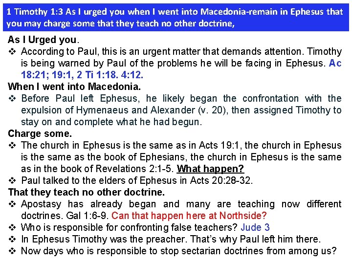 1 Timothy 1: 3 As I urged you when I went into Macedonia-remain in