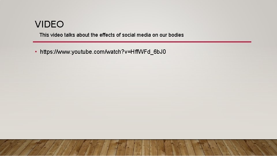 VIDEO This video talks about the effects of social media on our bodies •