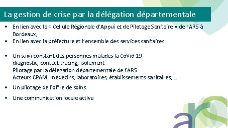 La gestion de crise par la délégation départementale En lien avec la « Cellule