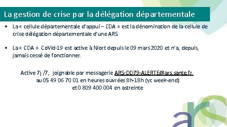 La gestion de crise par la délégation départementale La « cellule départementale d’appui –