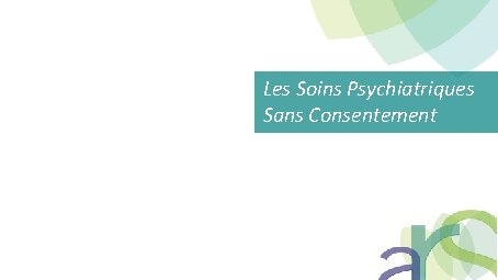 Les Soins Psychiatriques Sans Consentement 