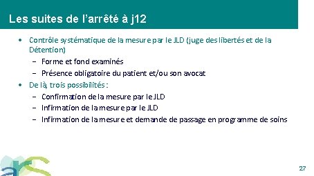 Les suites de l’arrêté à j 12 Contrôle systématique de la mesure par le