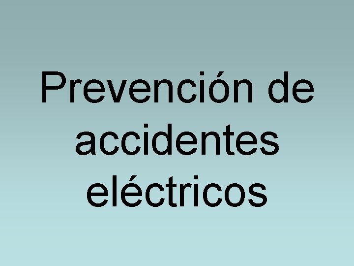 Prevención de accidentes eléctricos 