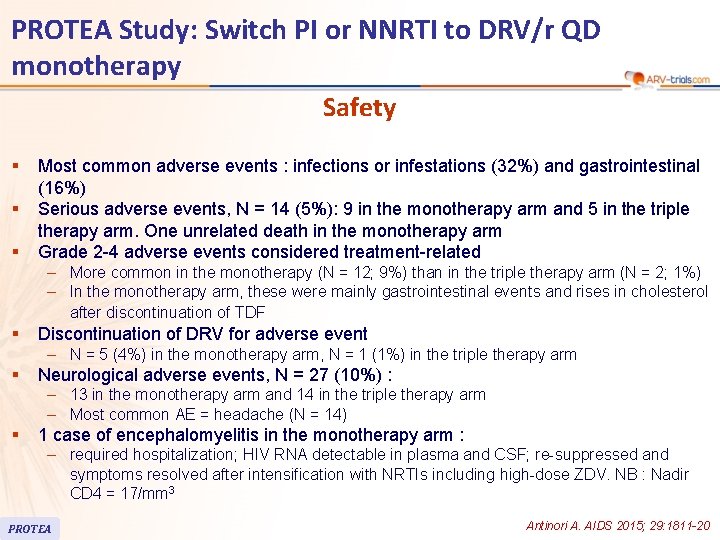 PROTEA Study: Switch PI or NNRTI to DRV/r QD monotherapy Safety § § §