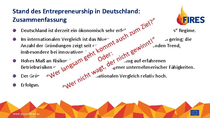 Stand des Entrepreneurship in Deutschland: Zusammenfassung “ ? l ie Deutschland ist derzeit ein