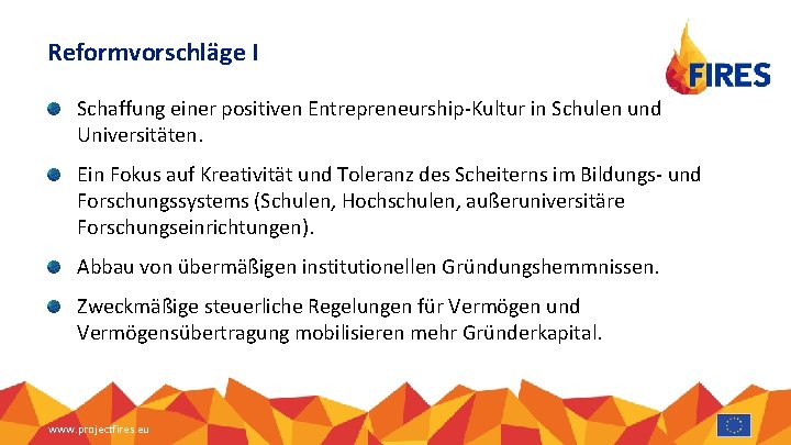 Reformvorschläge I Schaffung einer positiven Entrepreneurship-Kultur in Schulen und Universitäten. Ein Fokus auf Kreativität