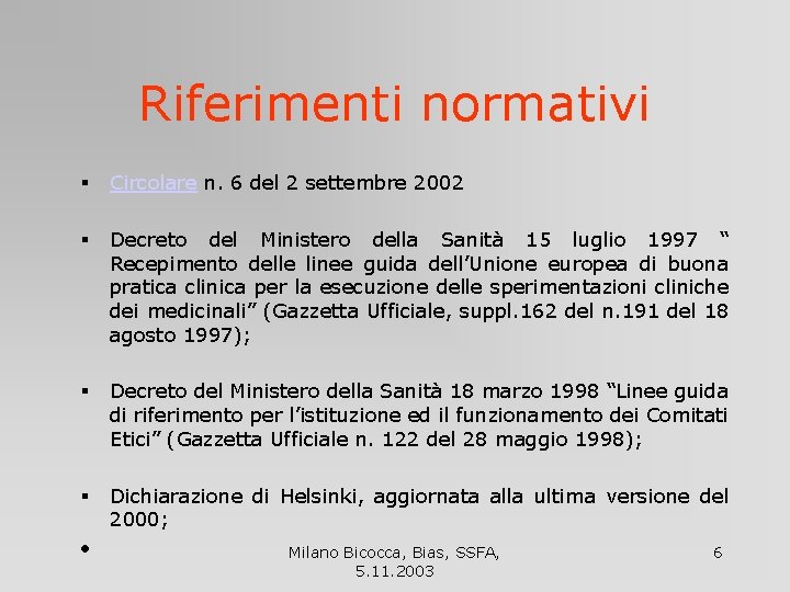 Riferimenti normativi § Circolare n. 6 del 2 settembre 2002 § Decreto del Ministero