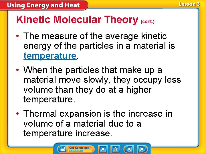 Kinetic Molecular Theory (cont. ) • The measure of the average kinetic energy of