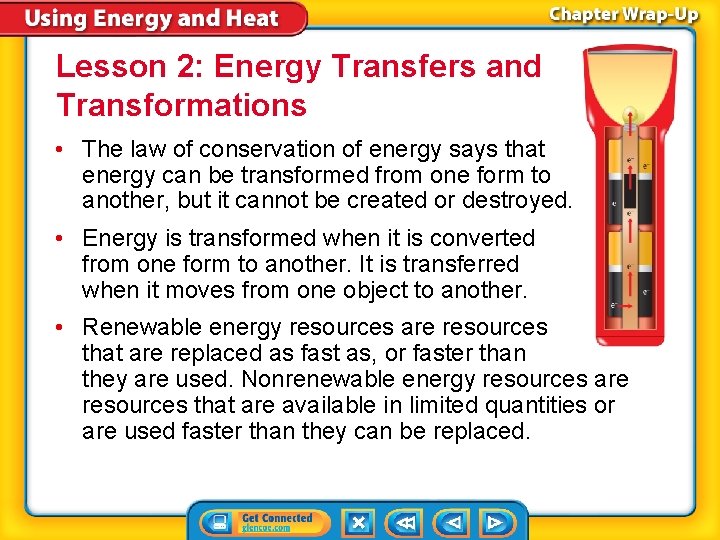 Lesson 2: Energy Transfers and Transformations • The law of conservation of energy says