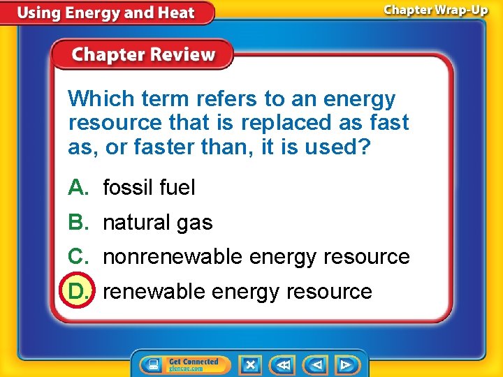 Which term refers to an energy resource that is replaced as fast as, or