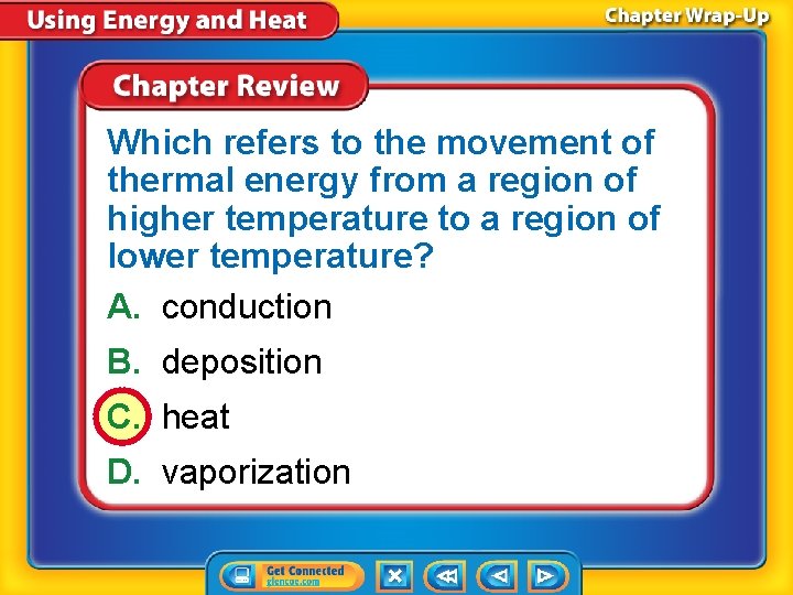 Which refers to the movement of thermal energy from a region of higher temperature