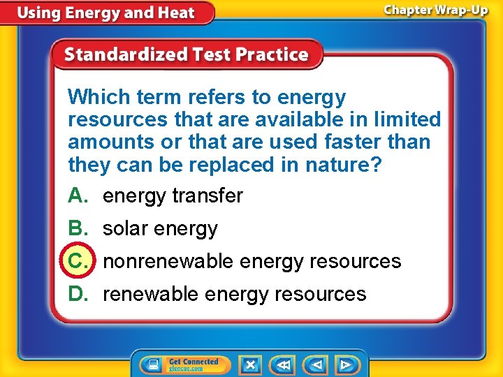 Which term refers to energy resources that are available in limited amounts or that