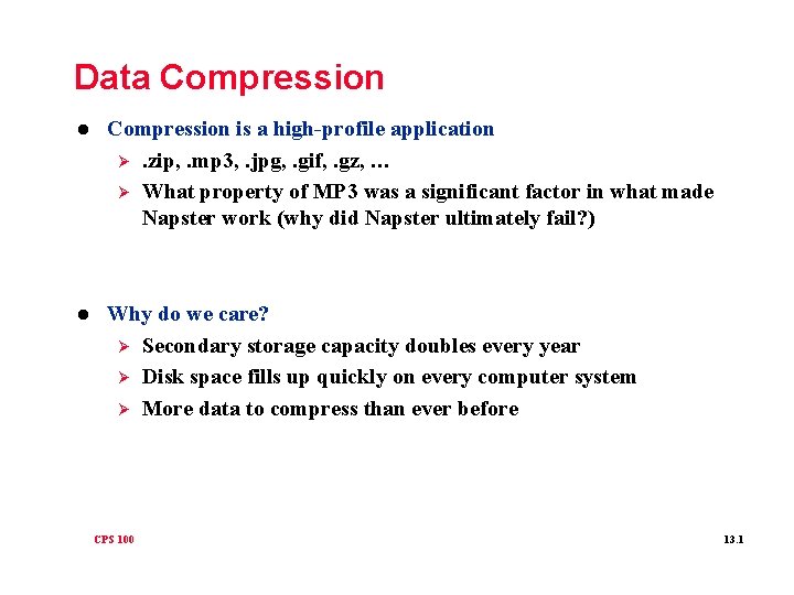 Data Compression l Compression is a high-profile application Ø. zip, . mp 3, .