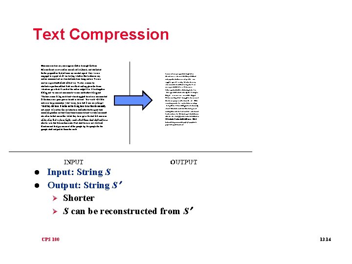 Text Compression l l Input: String S Output: String S Ø Shorter Ø S