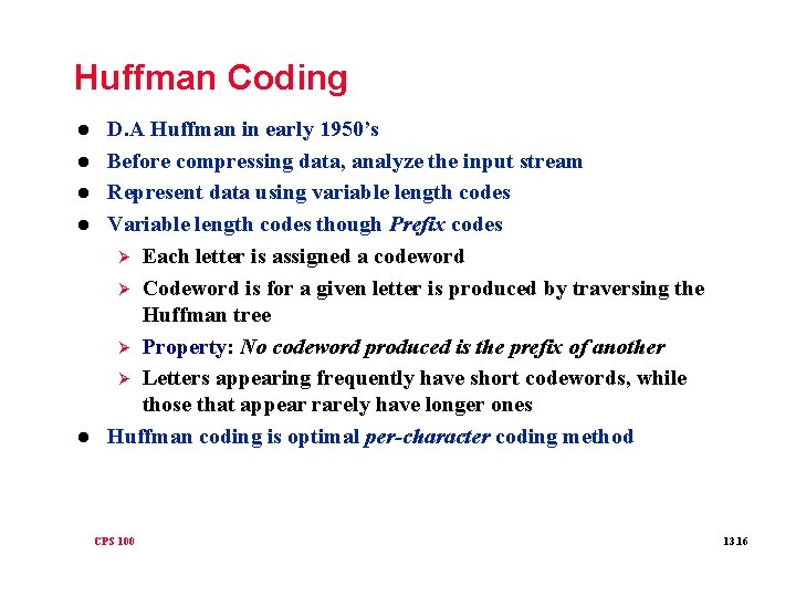 Huffman Coding l l l D. A Huffman in early 1950’s Before compressing data,