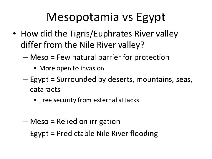 Mesopotamia vs Egypt • How did the Tigris/Euphrates River valley differ from the Nile