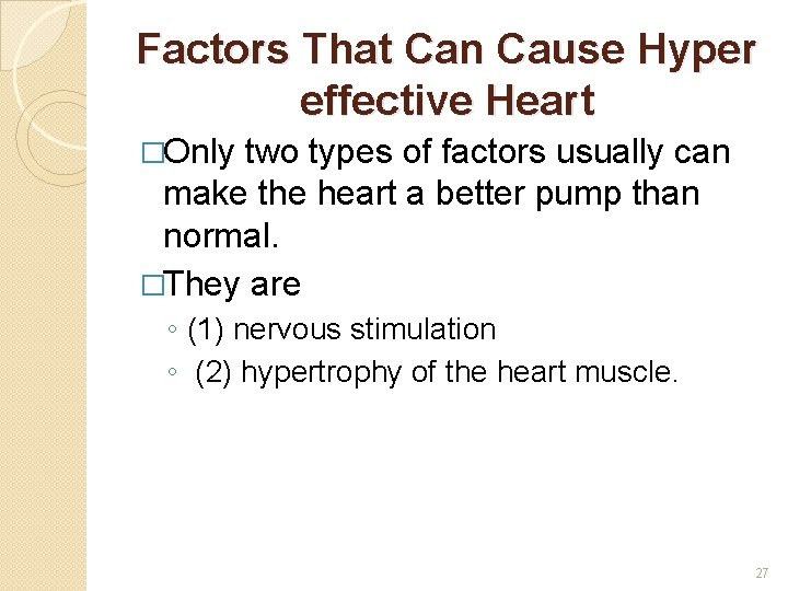 Factors That Can Cause Hyper effective Heart �Only two types of factors usually can