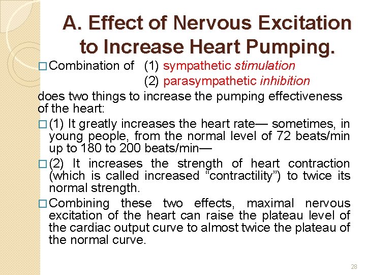 A. Effect of Nervous Excitation to Increase Heart Pumping. � Combination of (1) sympathetic