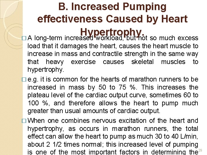 B. Increased Pumping effectiveness Caused by Heart Hypertrophy. � A long-term increased workload, but
